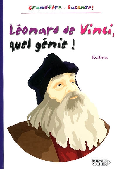 Léonard de Vinci, quel génie !