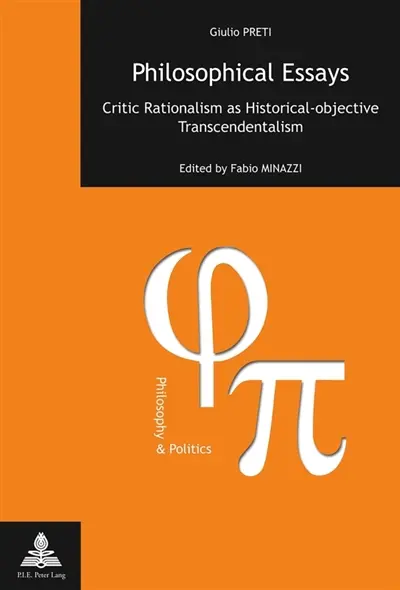 Philosophical Essays : Critic Rationalism as Historical-objective Transcendentalism- Edited by Fabio Minazzi