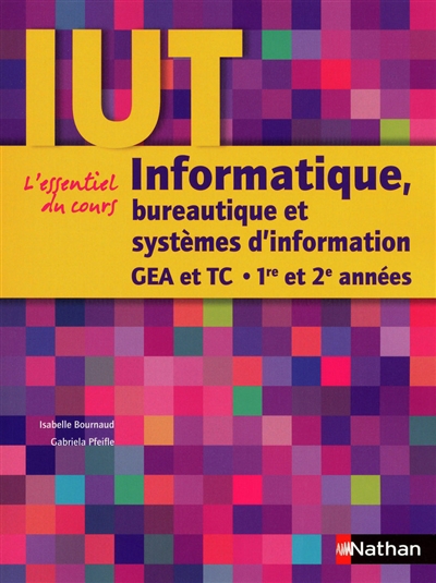 Informatique, bureautique et systèmes d'information, GEA et TC, 1re et 2e années