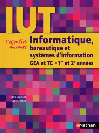 Informatique, bureautique et systèmes d'information, GEA et TC, 1re et 2e années