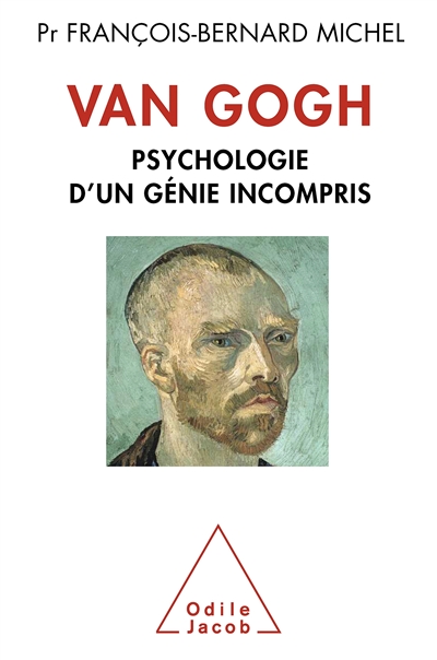 Van Gogh : psychologie d'un génie incompris