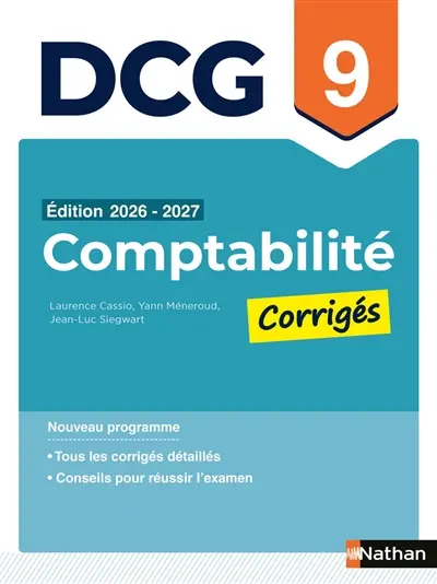 Comptabilité, DCG 9 : corrigés : nouveau programme