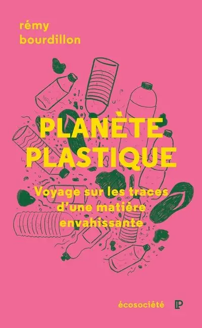 Planète plastique : Voyage sur les traces d'une matière envahissante
