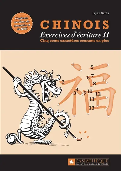 Chinois : exercices d'écriture. Vol. 2. Cinq cents caractères courants en plus