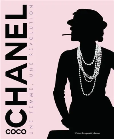 Coco Chanel : une femme, une révolution