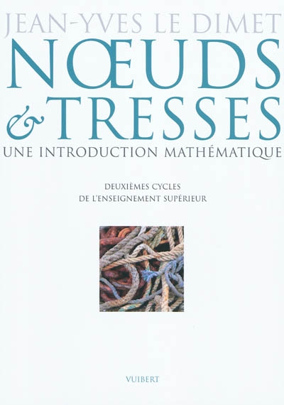 Noeuds & tresses : une introduction mathématique