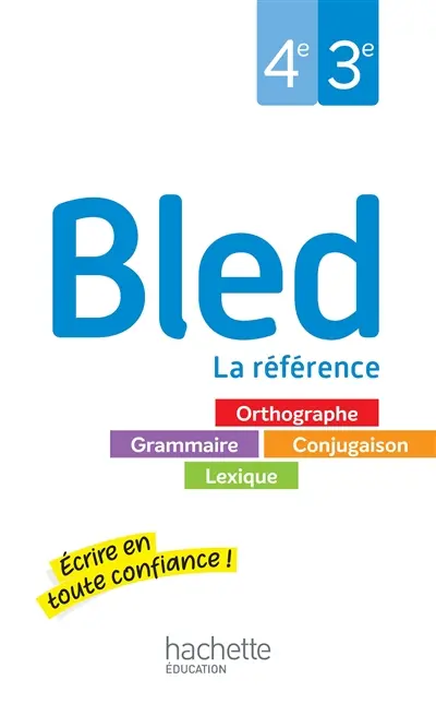 Bled 4e, 3e : orthographe, grammaire, conjugaison, lexique