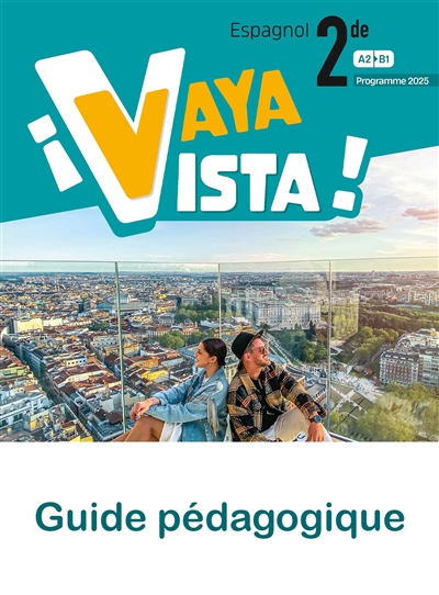 Vaya vista ! espagnol 2de,...
