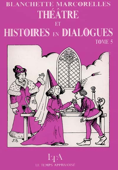 Théâtre et histoires en dialogues. Tome 5