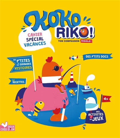 Kokoriko ! : ton compagnon rigolo ! : cahier spécial vacances