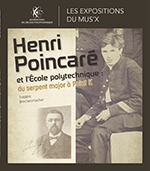 Henri Poincaré et l'Ecole polytechnique : du sergent major à Point K : exposition, Palaiseau, Mus'X, du 1er juin au 22 décembre 2023