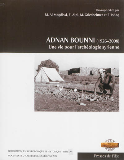Adnan Bounni (1926-2008) : une vie pour l'archéologie syrienne
