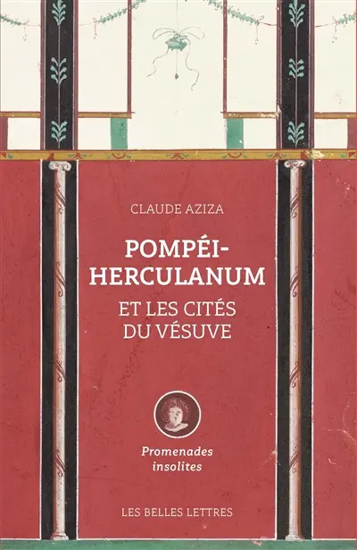Pompéi-Herculanum et les cités du Vésuve : promenades insolites