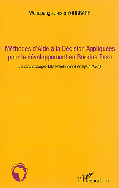 Méthodes d'aide à la décision appliquées pour le développement au Burkina Faso : la méthodologie Data Envelopment Analysis (DEA)