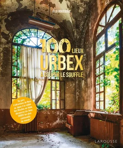 100 lieux urbex à couper le souffle