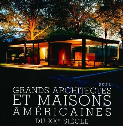 Grands architectes et maisons américaines du XXe siècle