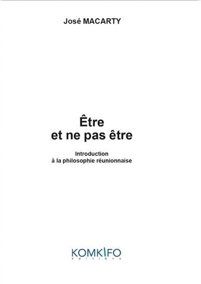 Etre et ne pas être : introduction à la philosophie réunionnaise