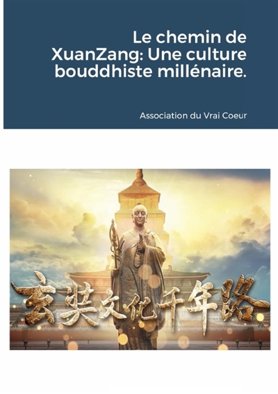 Le chemin de XuanZang : Une...