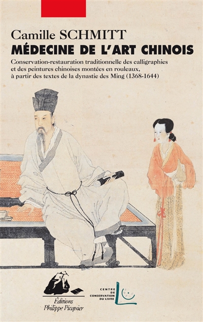 La médecine de l'art : conservation des calligraphies et peintures chinoises en rouleaux à partir des textes de la dynastie Ming (1368-1644)