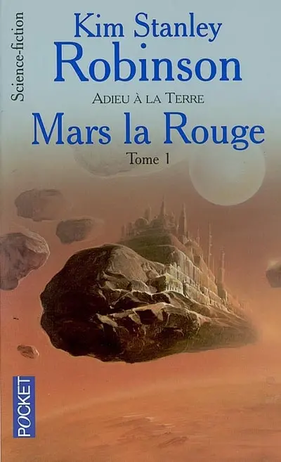 Mars la rouge. Vol. 1. Adieu à la Terre