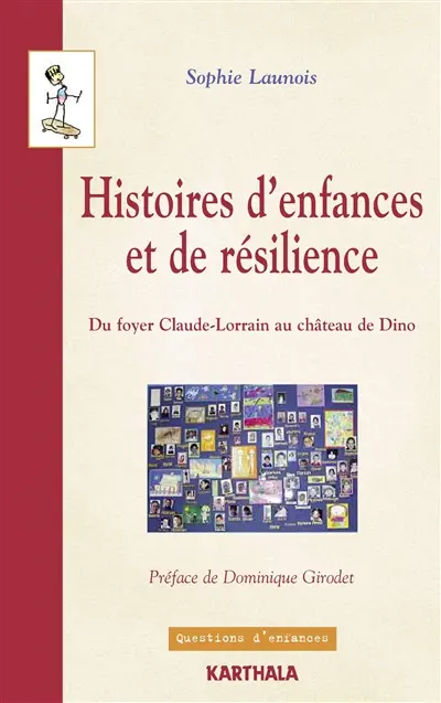 Histoires d'enfance et de résilience : du foyer Claude-Lorrain au château de Dino