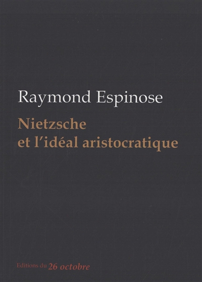 Nietzsche et l'idéal aristocratique : essai