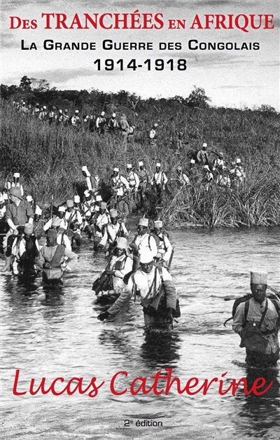 Des tranchées en Afrique : la Grande Guerre des Congolais,1914-1918