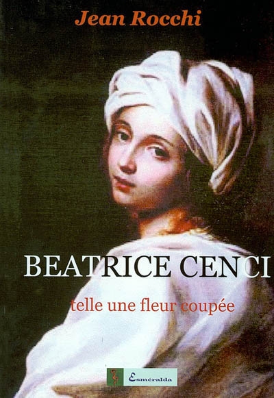 Beatrice Cenci : telle une fleur coupée