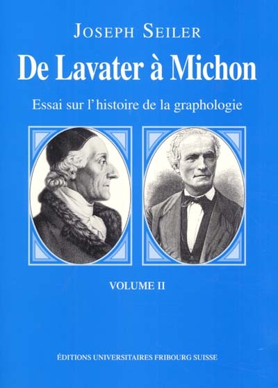 De Lavater à Michon : essai sur l'histoire de la graphologie. Vol. 2