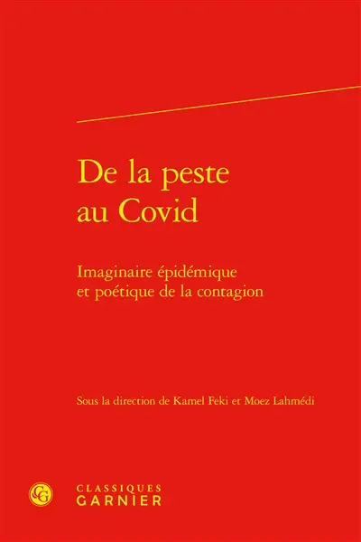 De la peste au Covid : imaginaire épidémique et poétique de la contagion