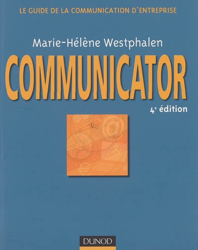 Communicator : le guide de la communication d'entreprise