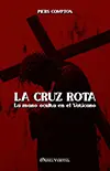 La cruz rota : La mano oculta en el Vaticano