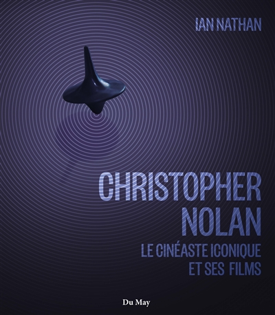 Christopher Nolan : le cinéaste iconique et ses films : officieux et non autorisé