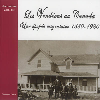 Les Vendéens au Canada : une épopée migratoire : 1880-1920