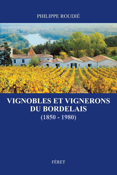 Vignobles et vignerons du Bordelais : 1850-1980