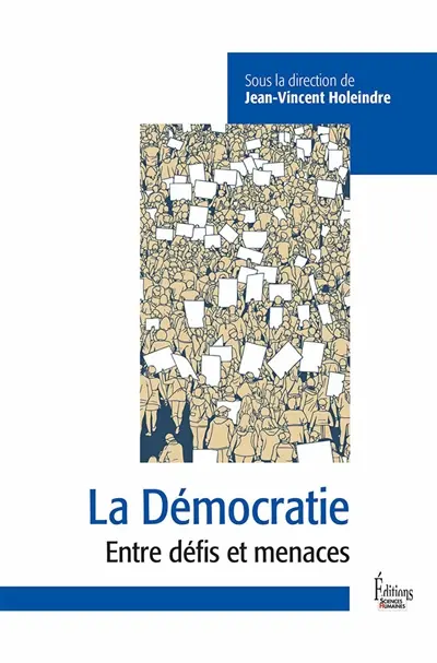 La démocratie : entre défis et menaces