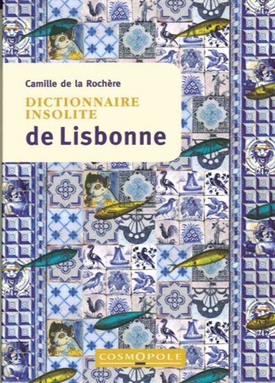 Dictionnaire insolite de Lisbonne