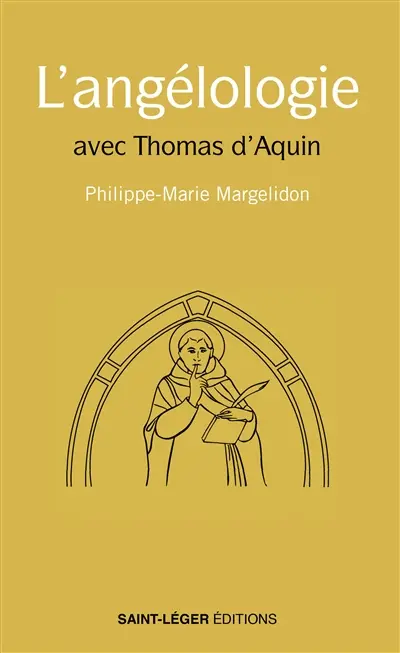 L'angélologie : avec Thomas d'Aquin