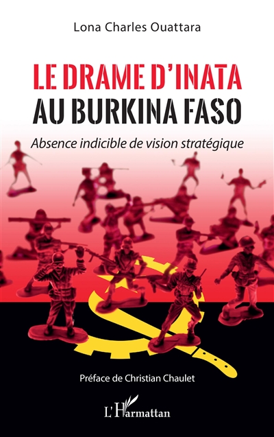 Le drame d'Inata au Burkina Faso : absence indicible de vision stratégique