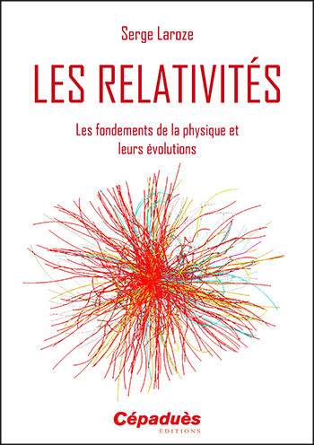 Les relativités : les fondements de la physique et leurs évolutions