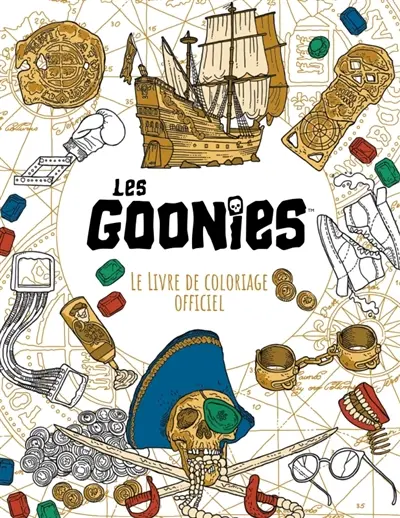 Les Goonies : le livre de coloriage officiel