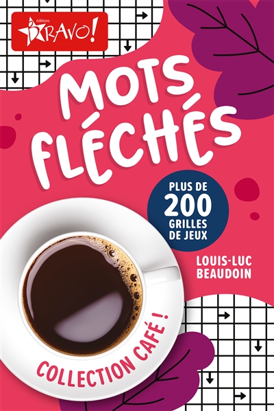 Café ! : Mots fléchés : Plus de 200 grilles de jeux