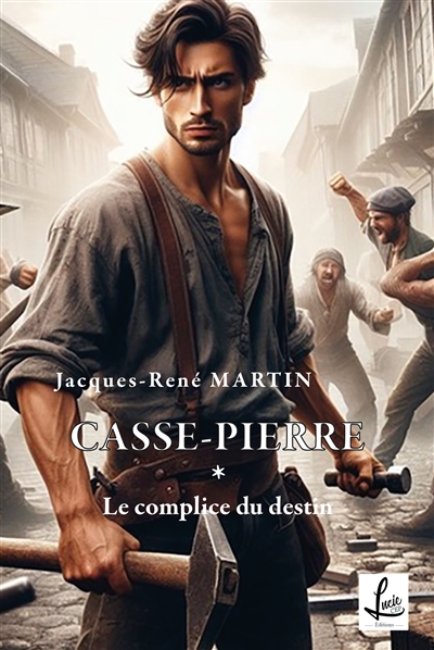 Le complice du destin : Casse-Pierre