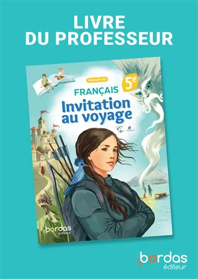Invitation au voyage, français 5e : livre du professeur : programme 2025