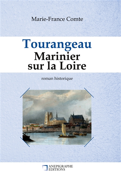 Tourangeau marinier sur la Loire : Relié Cartonné Dos rond sans couture