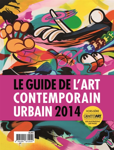 Graffiti art, hors série : le magazine de l'art contemporain urbain. Le guide de l'art contemporain urbain 2014