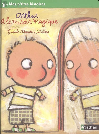 Mes p'tites histoires: Arthur et le miroir magique