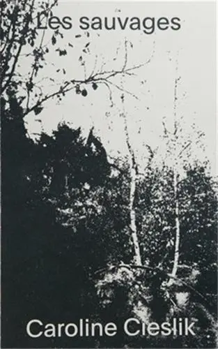 Caroline Cieslik Les sauvages