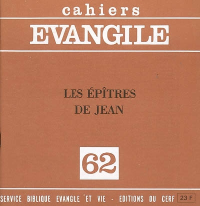 Cahiers Evangile, n° 62. Les Epîtres de Jean