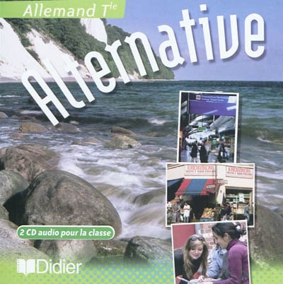 Alternative, allemand terminale : 2 CD audio pour la classe